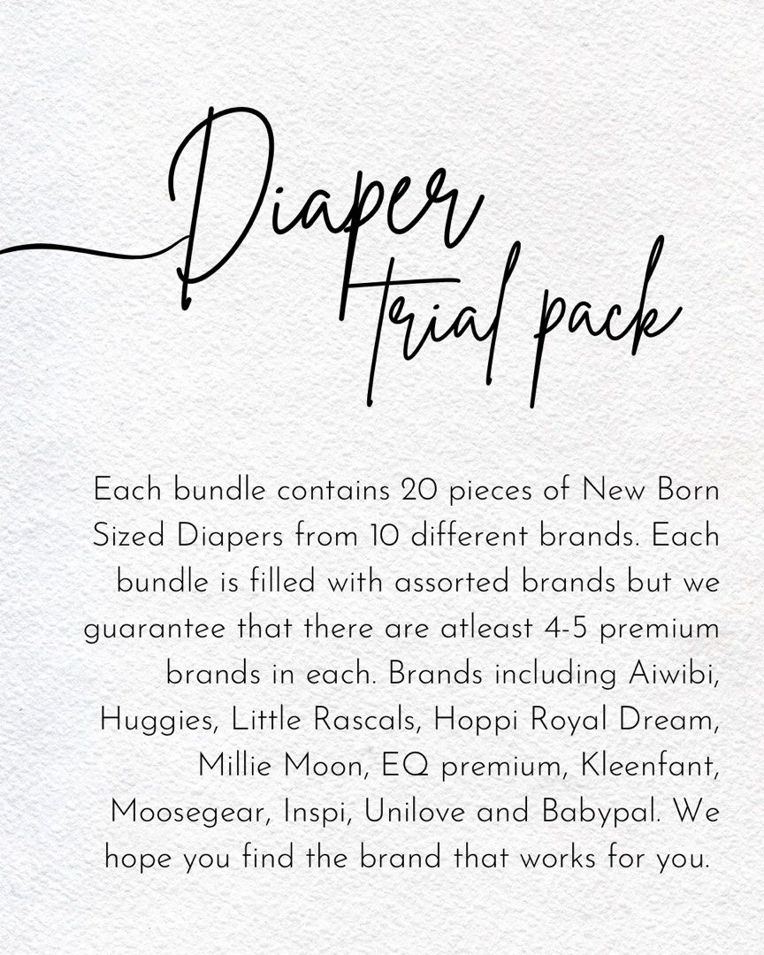 Diaper Trial Pack - Newborn Size (Category: Diapers & Baby Wipes) located in Manila. Submitted by quinchervi02496 (Listing ID 1423314939, Image 2). Description: Hello New Mommas! Looking for the best diaper for your little one? Our diaper trials packs are just for you. It’s 20pcs of 10 different branded diapers. It contains a mix of mid to premium diapers, atleast 4-5 premium brands including aiwibi, rascals, eq premium, Royal Hoppi, and millie m