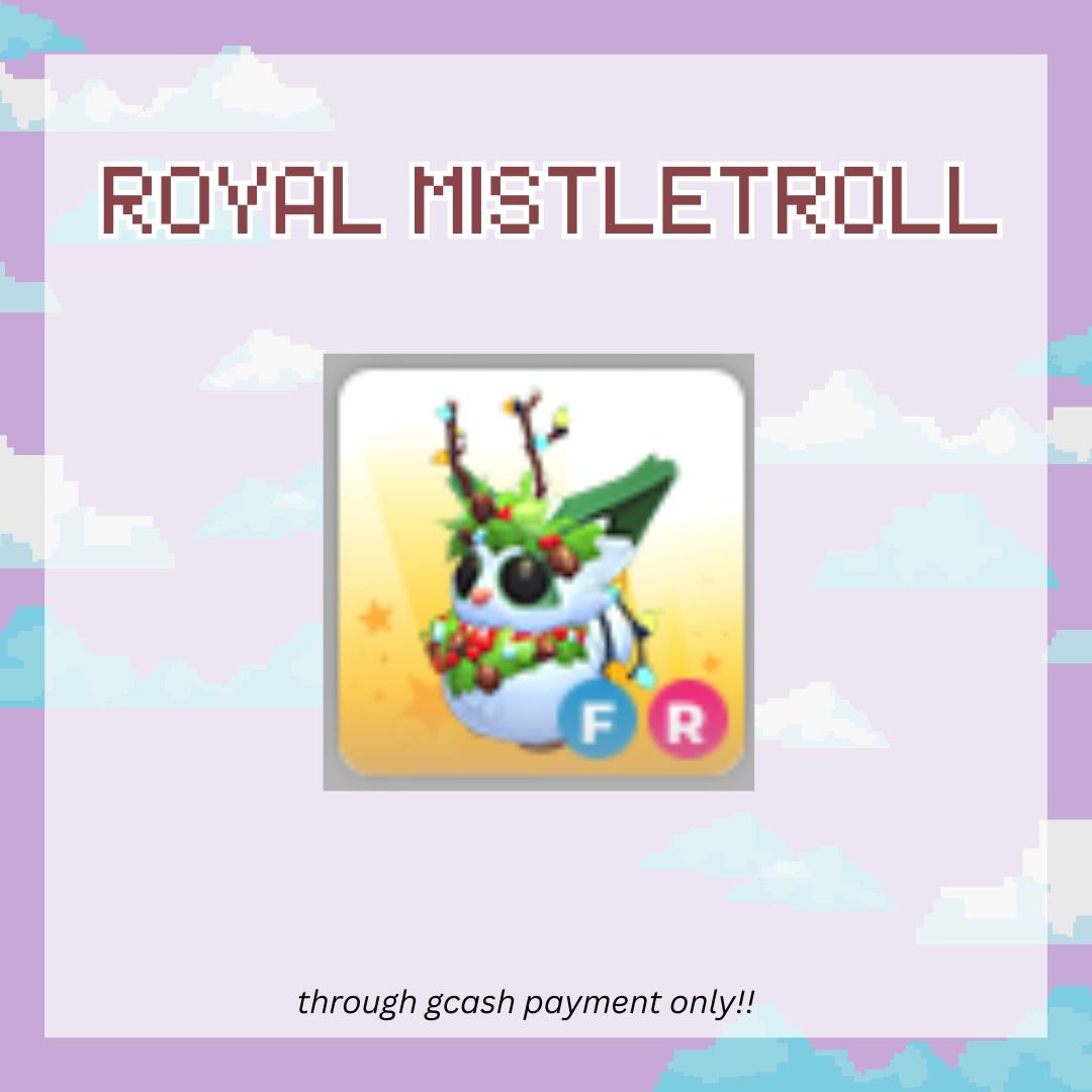 ADOPT ME FR ROYAL MISTLETROLL (FLY RIDE) (Category: Others) located in Alfonso. Submitted by cosette__ (Listing ID 1420027522, Image 1). Description: - Adopt Me FR Royal MistleTroll - Fly and Ride - Unique design - In-game pet - Payment via GCash only.