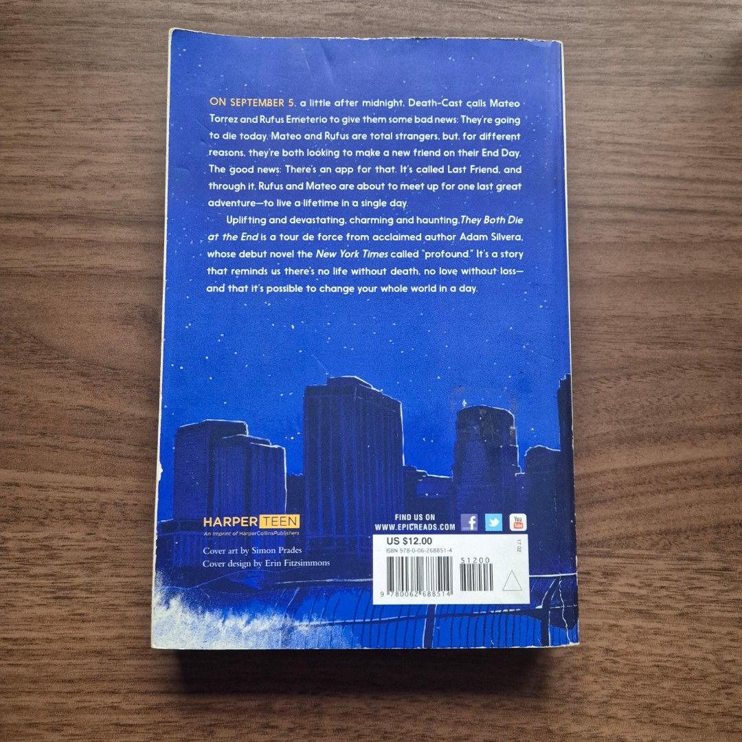They Both Die at the End by Adam Silvera (Category: Storybooks) located in Quezon City. Submitted by ladit1981 (Listing ID 1420372030, Image 2). Description: On September 5, a little after midnight, Death-Cast calls Mateo Torrez and Rufus Emeterio to give them some bad news: They’re going to die today. Mateo and Rufus are total strangers, but, for different reasons, they’re both looking to make a new friend on their End Day. The good news: There’