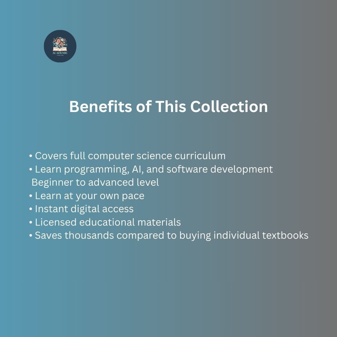 Complete Computer Science Course Collection E-Books (Beginner to Advanced Level) (Category: Textbooks) located in Manila. Submitted by academic_966 (Listing ID 1425796344, Image 3). Description: Complete Computer Science Course Collection E-Books (Beginner to Advanced Level) Learn Programming, Artificial Intelligence, Data Science, and Software Development from Zero to Professional Level This Complete Computer Science Course Collection is a licen