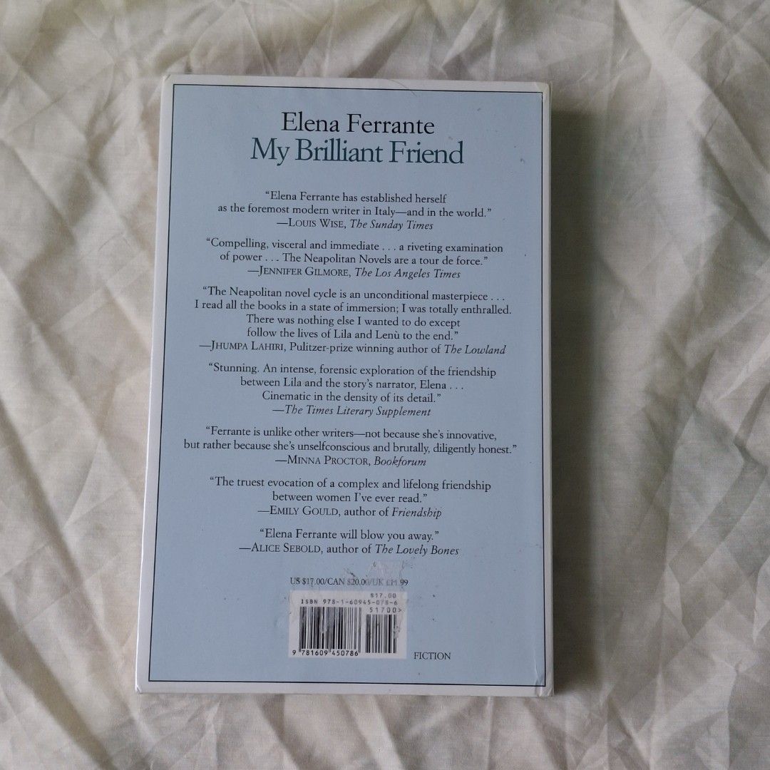 My Brilliant Friend by Elena Ferrante (Category: Storybooks) located in Mariveles. Submitted by elarese (Listing ID 1427229999, Image 2). Description: - selling my brilliant friend by elena ferrante for 490 pesos only! - authentic copy. with plastic cover. like new. never read. - see picture for condition of book - mop: gcash / mod: jnt - loc: mariveles, bataan.