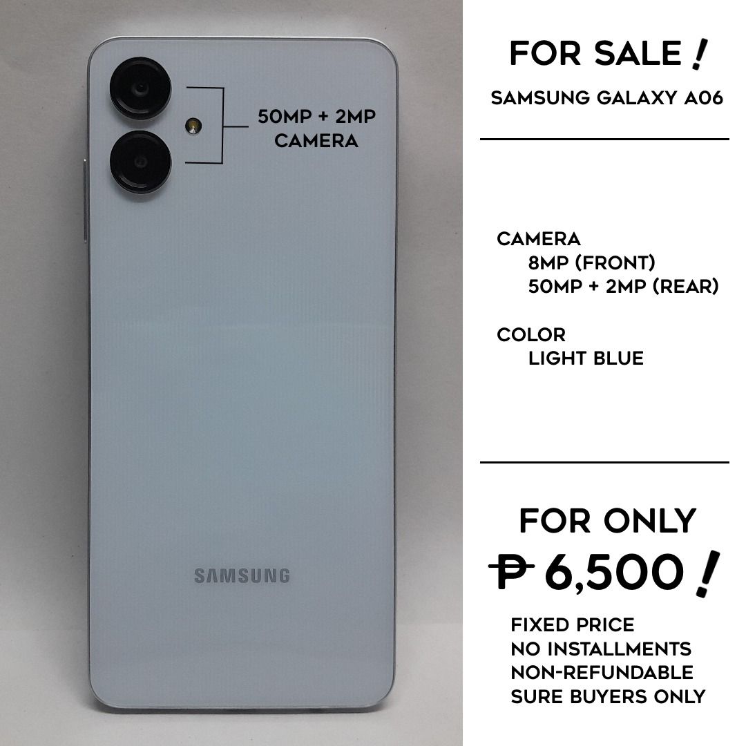 Samsung Galaxy A06 (Category: Samsung) located in Bacoor. Submitted by maikuj92 (Listing ID 1424173862, Image 2). Description: Please read first before you make inquiries. For Sale : Samsung Galaxy A06 For only 6,500 ! Fixed price No installments Non-refundable Sure buyers only What's Included ? Unit (phone) Ejector Pin USB-C Cable Instruction Manual Free Phone Case Tech Specs: CPU : Mediatek Helio G85 (1.8 GHz) Graphics : Mali-G52 MC2 Memory : 4