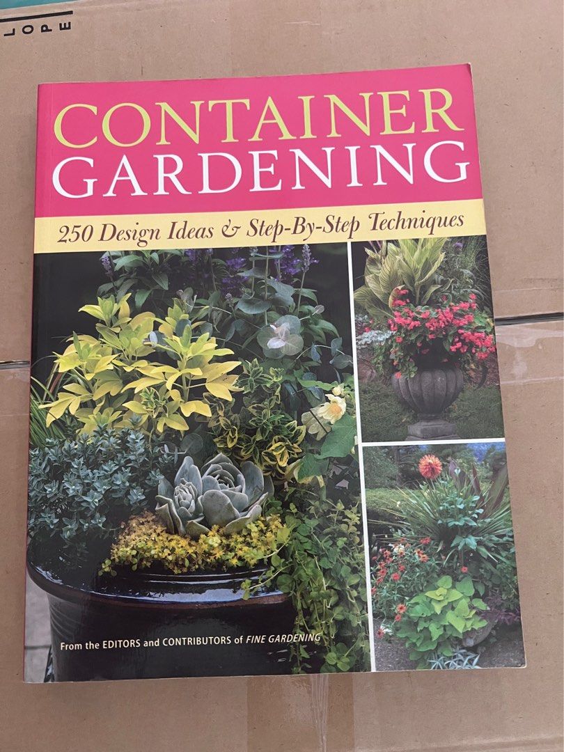 Container Gardening: 250 Design Ideas & Step-By-Step Techniques ...