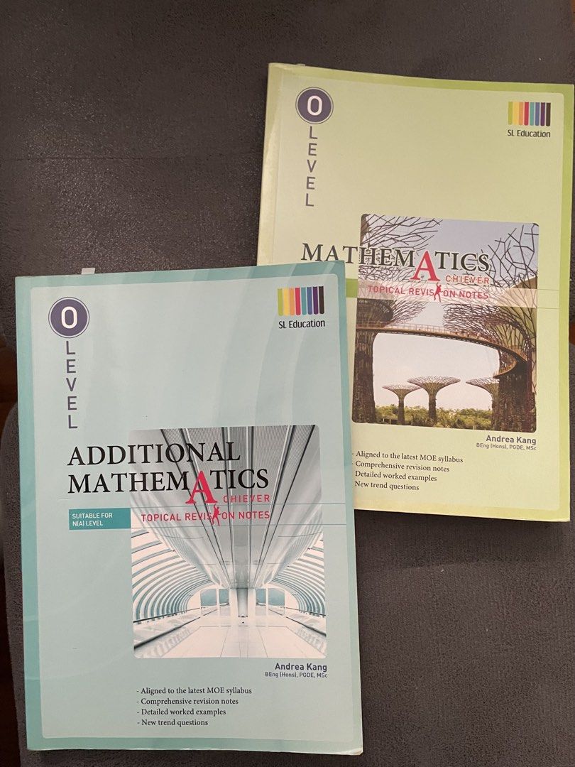 O Level Mathematics & Additional Mathematics Achiever Revision Notes ...