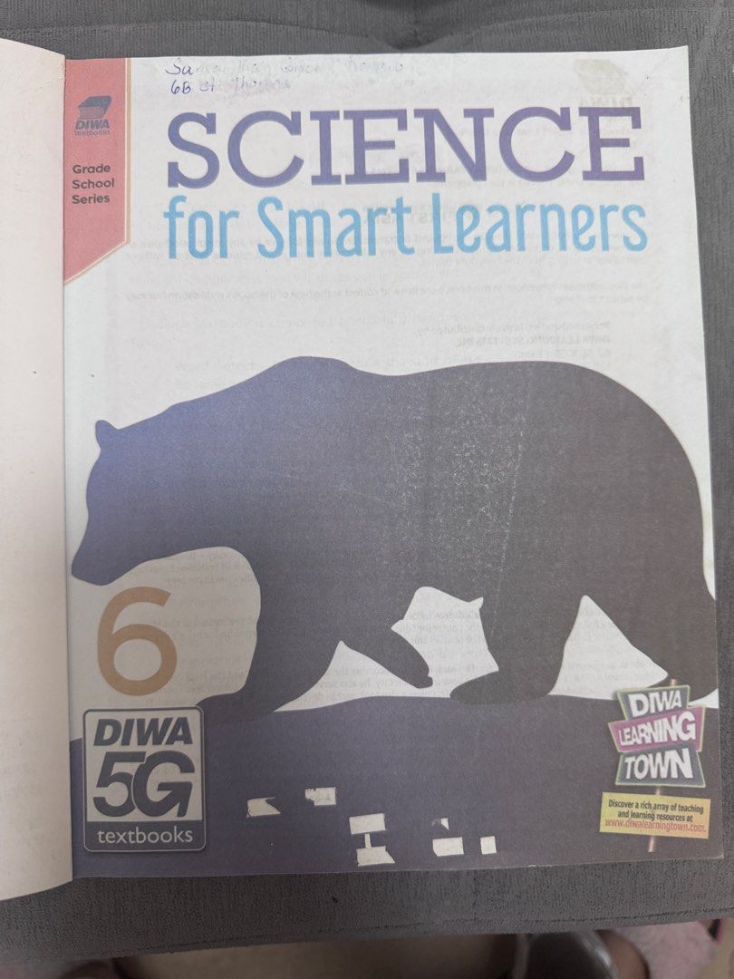 Diwa Science for Smart Learners Grade 6 Textbook (Category: Textbooks) located in Taguig. Submitted by dearestcatlady (Listing ID 1425070014, Image 2). Description: Science textbook for Grade 6 students. It is part of the Diwa 5G textbooks series. The book is titled "Science for Smart Learners". It features a bear illustration on the cover. The book is from Diwa Learning Town..