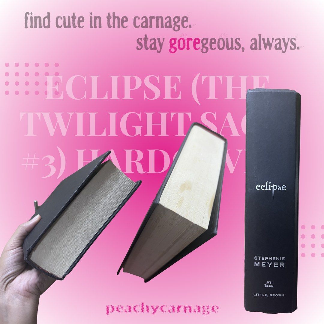 Eclipse (The Twilight Saga, #3) by Stephenie Meyer (Hard Cover) (Category: Storybooks) located in Binan City. Submitted by peachycarnage (Listing ID 1425116848, Image 2). Description: 🔔 Please manage expectations as this is a preloved item 🔔 No cancellation after payment confirmation 🔔 No return or refund unless item received is materially different from the description provided.