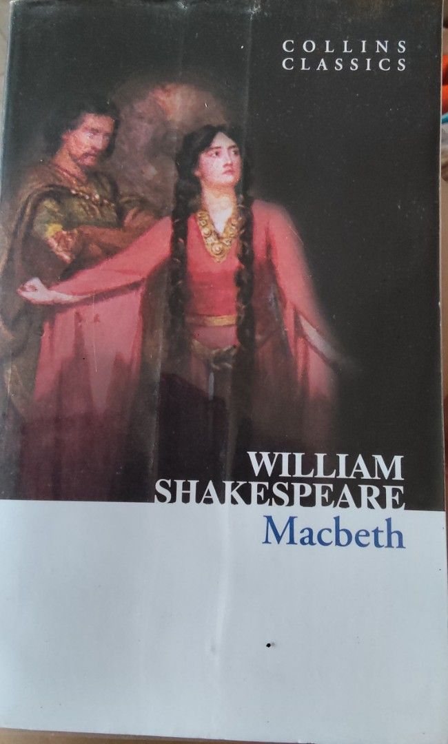 William Shakespeare Macbeth Collins Classics (Category: Storybooks) located in Caloocan City. Submitted by cleanup_clutter (Listing ID 1431658479, Image 1). Description: - Collins Classics edition of Macbeth by William Shakespeare - Features a cover image - Includes 'Life & Times' section - Contains a glossary of Shakespearean terms - Back cover summary details the plot, Macbeth's ambition, and the witches' prophecy.