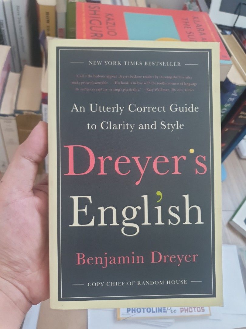 Dreyer's English: An Utterly Correct Guide (Category: Textbooks) located in Bacoor. Submitted by true2value (Listing ID 1432215666, Image 1). Description: - "Dreyer's English: An Utterly Correct Guide to Clarity and Style" by Benjamin Dreyer - New York Times Bestseller - Published by Random House - Features sections: "The Stuff in the Front" and "The Life-Changing Magic of Tidying Up (Your Prose)" - Perfect for improving your writing!.