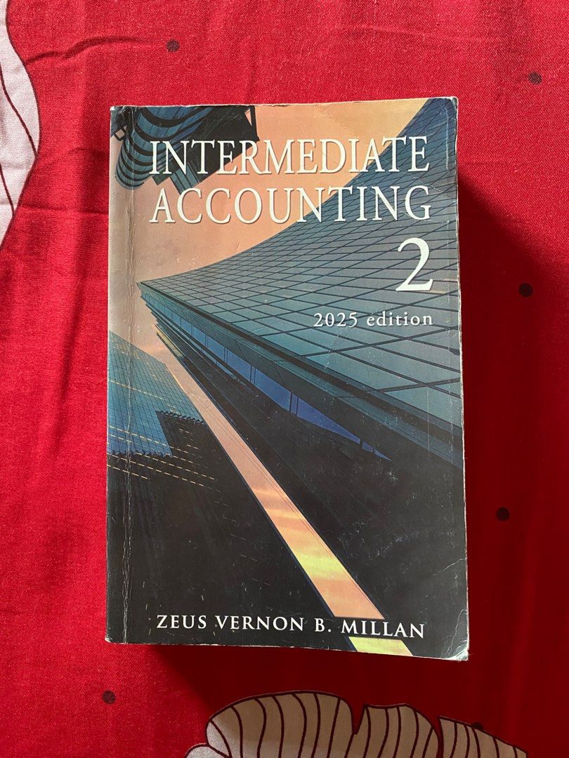 Intermediate Accounting 2 by Zeus Vernon Millan (Category: Textbooks) located in Bacoor. Submitted by kssndr_ncl (Listing ID 1432681157, Image 1). Description: 2025 Edition Barely Used, good condition. Minimal pencil marks and NO highlights. With answers on some pages. .