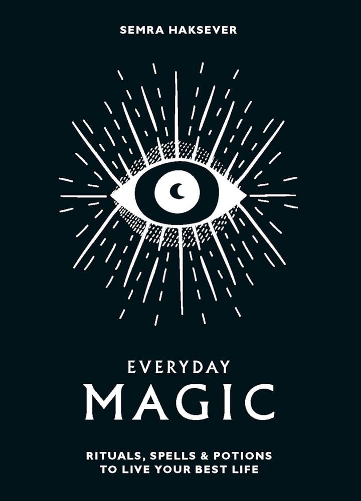 Everyday Magic by Semra Haksever (Category: Storybooks) located in Makati City. Submitted by mcarchives (Listing ID 1433228689, Image 2). Description: - "Everyday Magic" by Semra Haksever. - Learn rituals, spells, and potions. Original price: 2,500 RFS: needs a new home. .