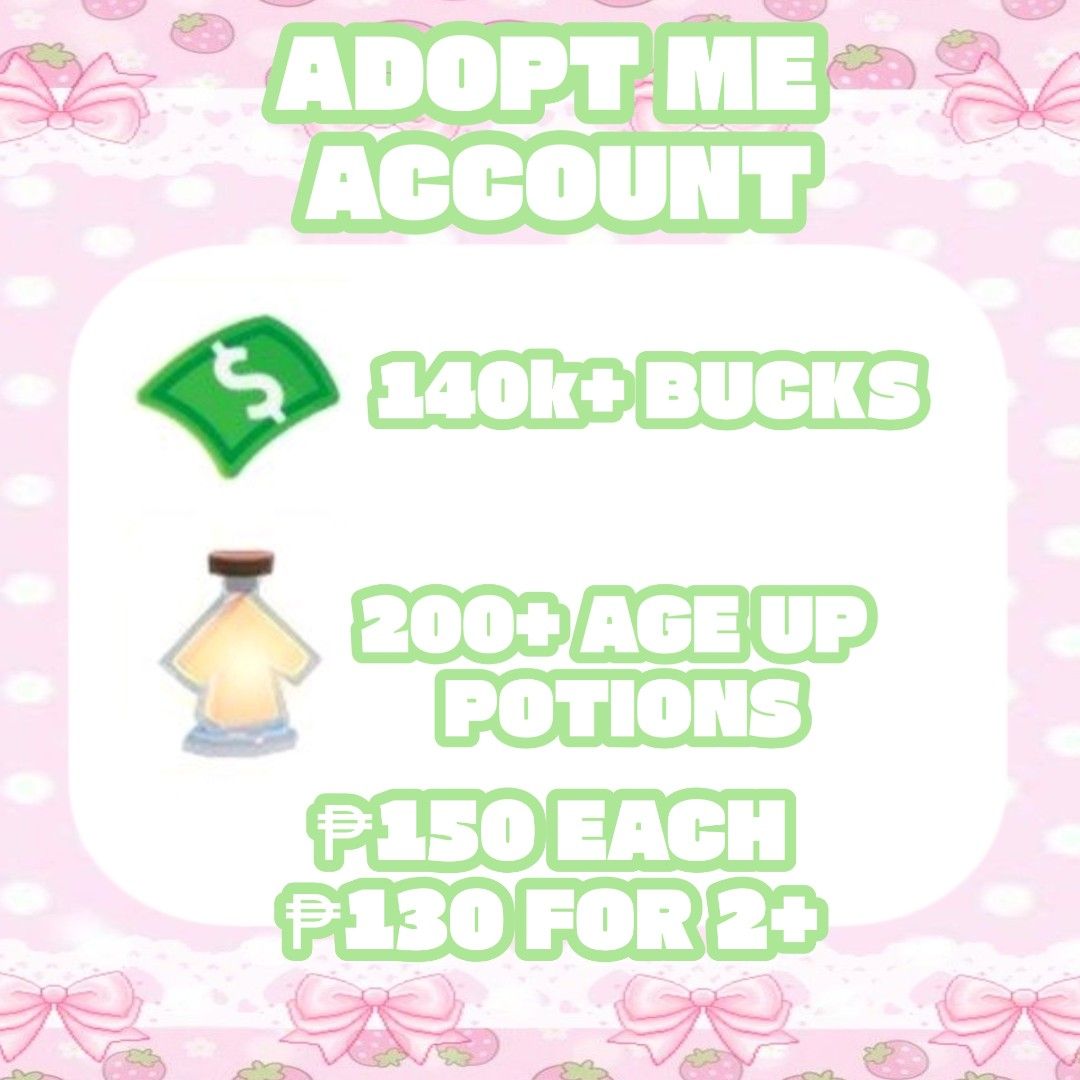 Adopt Me Account|Bucks|Age Up Potions (Category: In-Game Products) located in Manila. Submitted by frosty_deals (Listing ID 1434447470, Image 1). Description: ADOPT ME BUCKS + AGE UP POTIONS ACCOUNT 140K+ BUCKS 200+ AGE UP POTIONS ONLY FOR A DISCOUNTED PRICE OF ₱150 AND ₱130 IF YOU BUY 2 OR MORE.