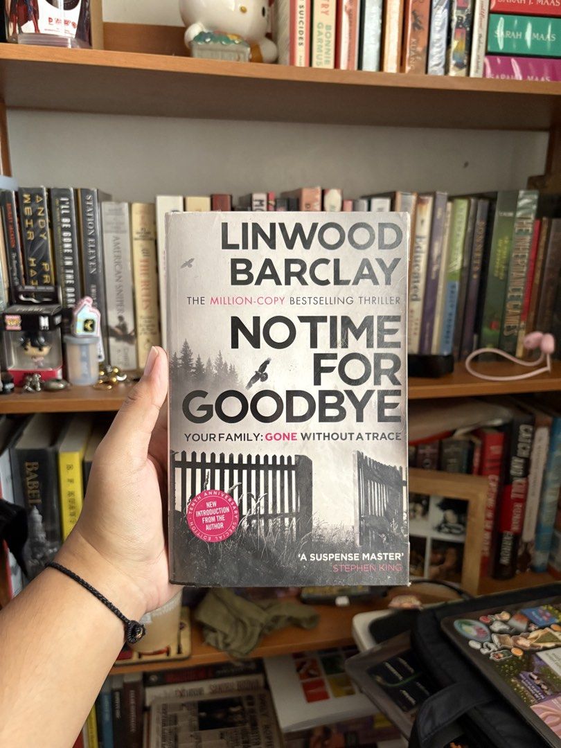 Books - No Time For Goodbye (Category: Storybooks) located in Manila. Submitted by maximmus8 (Listing ID 1434437510, Image 1). Description: - Linwood Barclay's 'No Time For Goodbye'. - Million-copy bestselling thriller. - Includes a new introduction by the author. - Features a suspenseful story. - Cover art: Fence and forest scene. - Stephen King calls it "A suspense master.".