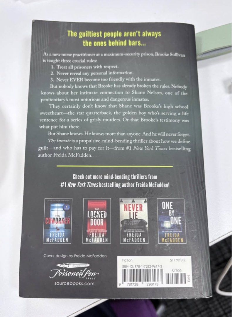 The Inmate by Freida McFadden (Category: Storybooks) located in Cebu City. Submitted by nikkady (Listing ID 1434536983, Image 2). Description: - "The Inmate" by Freida McFadden - Follows Brooke Sullivan, a nurse practitioner. - Set in a maximum-security prison. - Explores secrets and complex relationships. - A mind-bending thriller about guilt. - Published by Poisoned Pen Press..