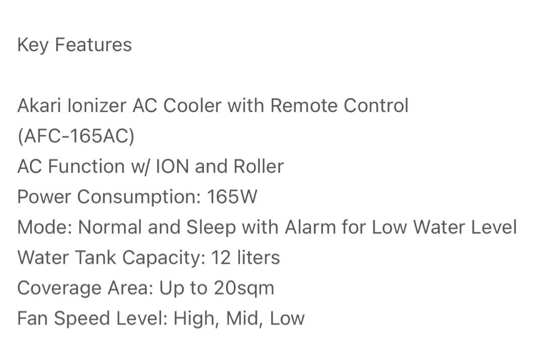 Aircon Cooler (Category: Air Conditioning and Heating) located in Las Pinas. Submitted by divatitaph (Listing ID 1430349732, Image 3). Description: Akari lonizer AC Cooler with Remote Control (AFC-165AC) AC Function w/ ION and Roller Power Consumption: 165W Mode: Normal and Sleep with Alarm for Low Water Level Water Tank Capacity: 12 liters Coverage Area: Up to 20sqm Fan Speed Level: High, Mid, Low Originally bought for 15k plus pesos. Selling it