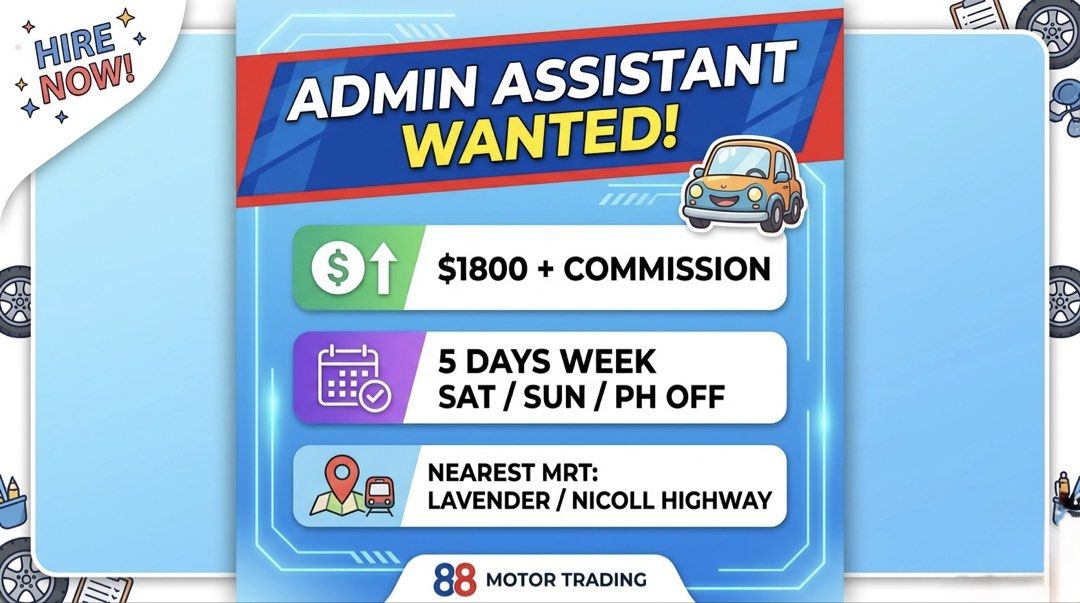 Admin assistant (Category: Admin & Finance) located in Singapore. Submitted by xgmotoring (Listing ID 1430788704, Image 1). Description: Admin assistant wanted! $1800 + commission 5 days week Sat / Sun / PH off Nearest MRT : Lavender / Nicol Highway With car trade experience or class 3/3a license salary negotiable .