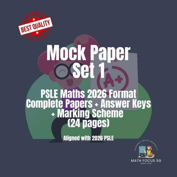 PSLE Maths Mock Paper Set 1 (2026) | Full Paper 1 & 2 + Solutions | PDF ...