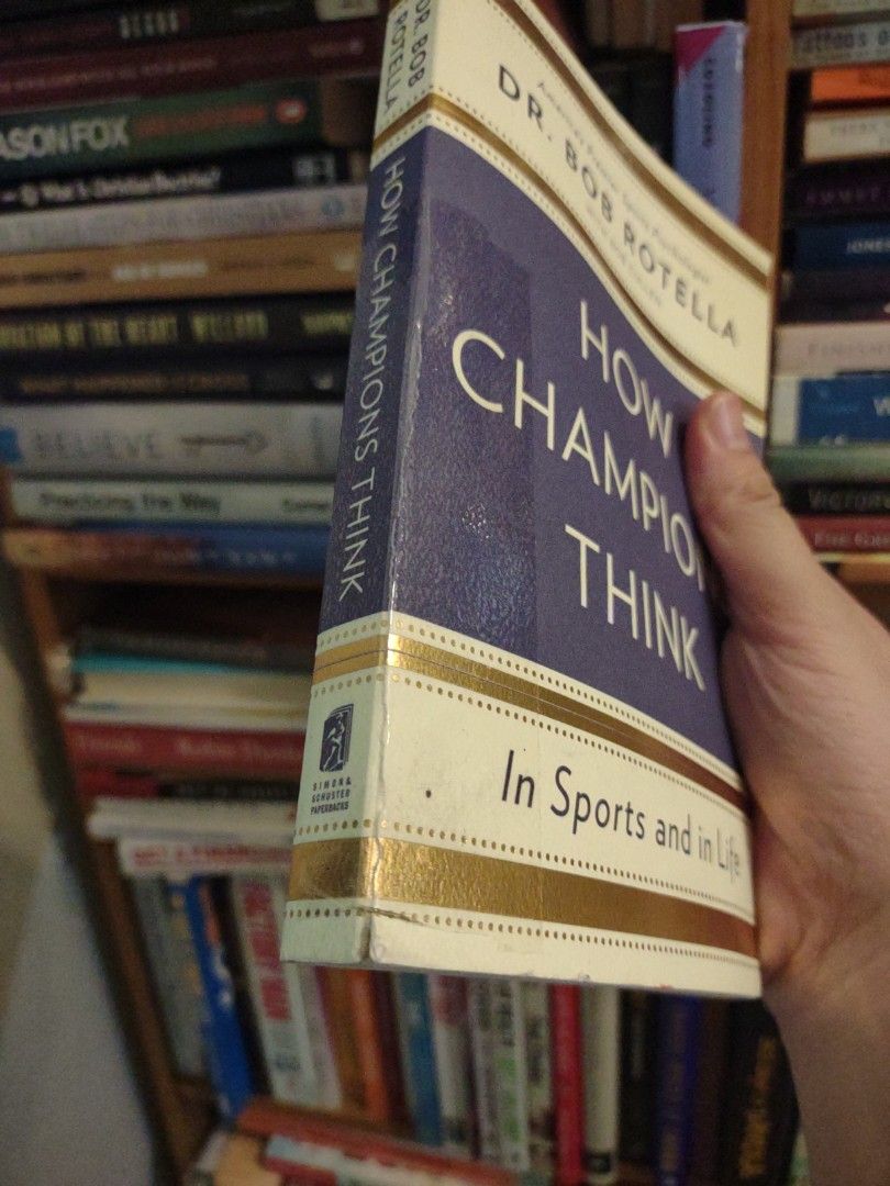 How Champions Think by Dr. Bob Rotella (Category: Storybooks) located in Manila. Submitted by preloved.christine (Listing ID 1437169564, Image 2). Description: - "How Champions Think" by Dr. Bob Rotella - New York Times Bestseller - Published by Simon & Schuster - Explores the mindset of success in sports and life - Topics include: optimism, perseverance, handling competition - Features insights on: "What Lebron James Has in Common with Pat Bradl
