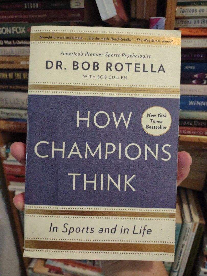 How Champions Think by Dr. Bob Rotella (Category: Storybooks) located in Manila. Submitted by preloved.christine (Listing ID 1437169564, Image 1). Description: - "How Champions Think" by Dr. Bob Rotella - New York Times Bestseller - Published by Simon & Schuster - Explores the mindset of success in sports and life - Topics include: optimism, perseverance, handling competition - Features insights on: "What Lebron James Has in Common with Pat Bradl
