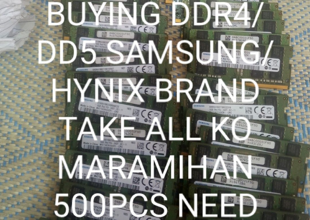 DDR4/DD5 Samsung/Hynix RAM (Category: Computer Parts) located in Pasig City. Submitted by rechellevora (Listing ID 1437310023, Image 1). Description: - Seeking to purchase DDR4/DDR5 RAM. - Brands: Samsung/Hynix. - Quantity: Approximately 500 pieces. - Interested in bulk purchase. - Contact me if you have these available..