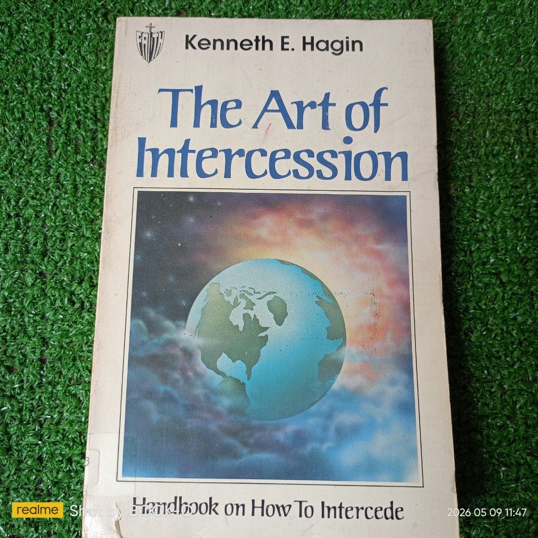 The Art of Intercession by Kenneth E. Hagin (Category: Religion Books) located in Polangui. Submitted by jumyrace2 (Listing ID 1437320659, Image 1). Description: - "The Art of Intercession" by Kenneth E. Hagin - A handbook on intercessory prayer - Published by Kenneth Hagin Ministries - Features a cover with a globe illustration - Includes author's name on the cover - Back cover with author's photo and ministry details.