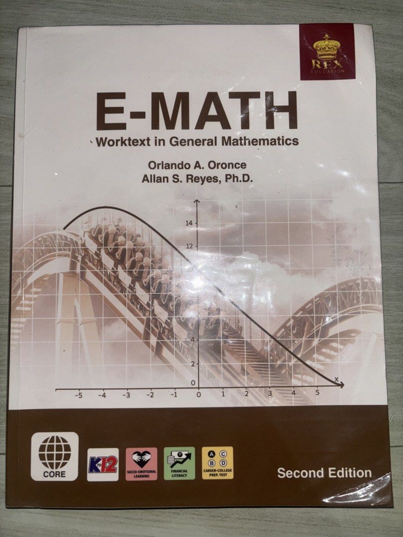 E-MATH Worktext in General Mathematics (Category: Textbooks) located in Caloocan City. Submitted by shengsheng0430 (Listing ID 1437479716, Image 1). Description: - E-MATH Worktext in General Mathematics, Second Edition - Authored by Orlando A. Oronce and Allan S. Reyes, Ph.D. - Focuses on General Mathematics topics - Includes socio-emotional learning, financial literacy, and career-college prep - Published by Rex Education.