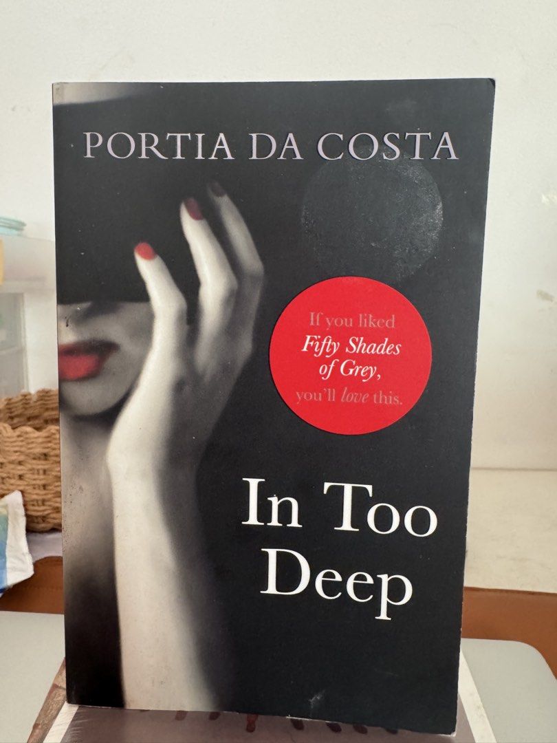 In Too Deep by Portia Da Costa (Category: Storybooks) located in Pasig City. Submitted by martinasummer13 (Listing ID 1437473707, Image 1). Description: - "In Too Deep" by Portia Da Costa - Dark and sensual romance novel - Perfect for fans of "Fifty Shades of Grey" In okay condition, spine has a little crease from reading but it’s not too evident.