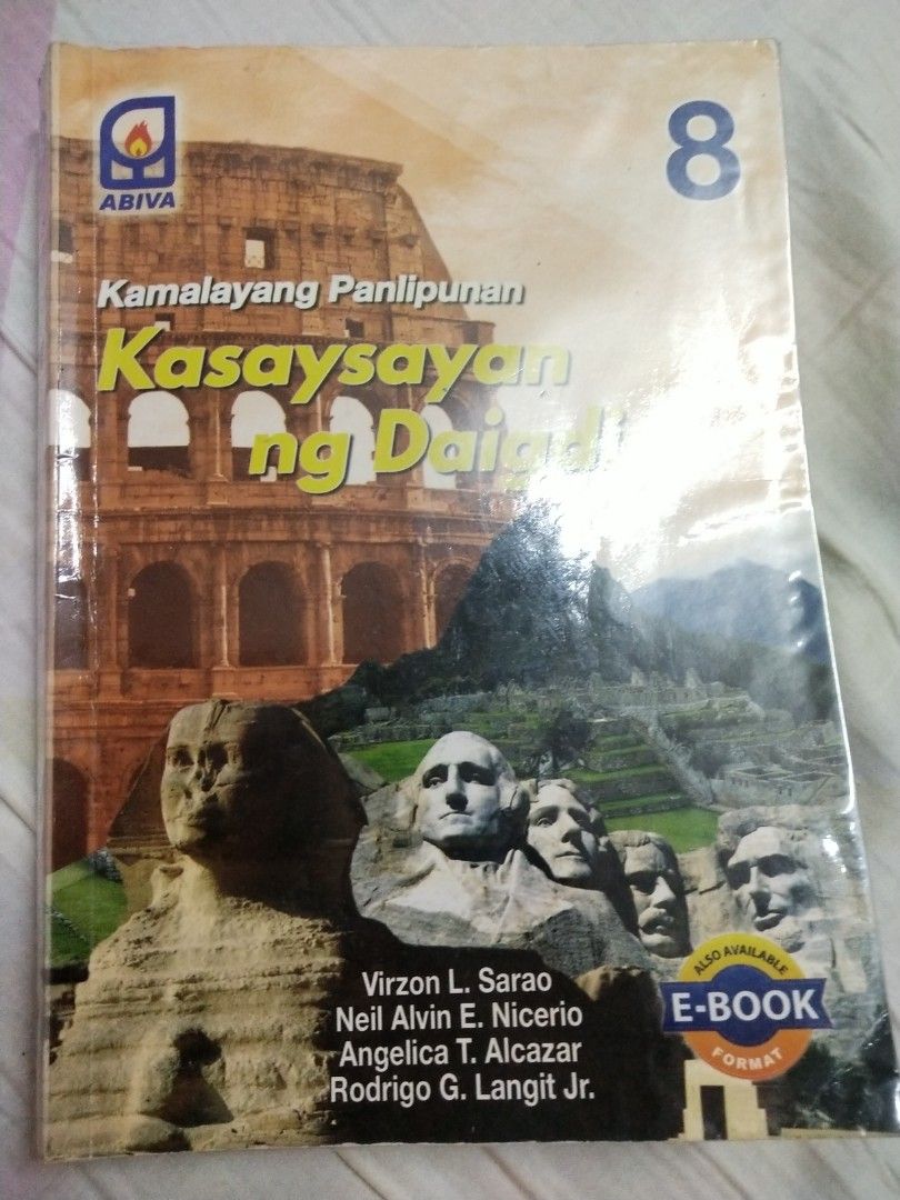 Grade 8 Kasaysayan ng Daigdig Textbook (Category: Textbooks) located in Manila. Submitted by olap.santos (Listing ID 1437699164, Image 1). Description: - "Kasaysayan ng Daigdig" (World History) textbook - Published by ABIVA - Authors: Virzon L. Sarao, Neil Alvin E. Nicerio, Angelica T. Alcazar, Rodrigo G. Langit Jr. - Available in E-Book format - Perfect for Grade 8 students.