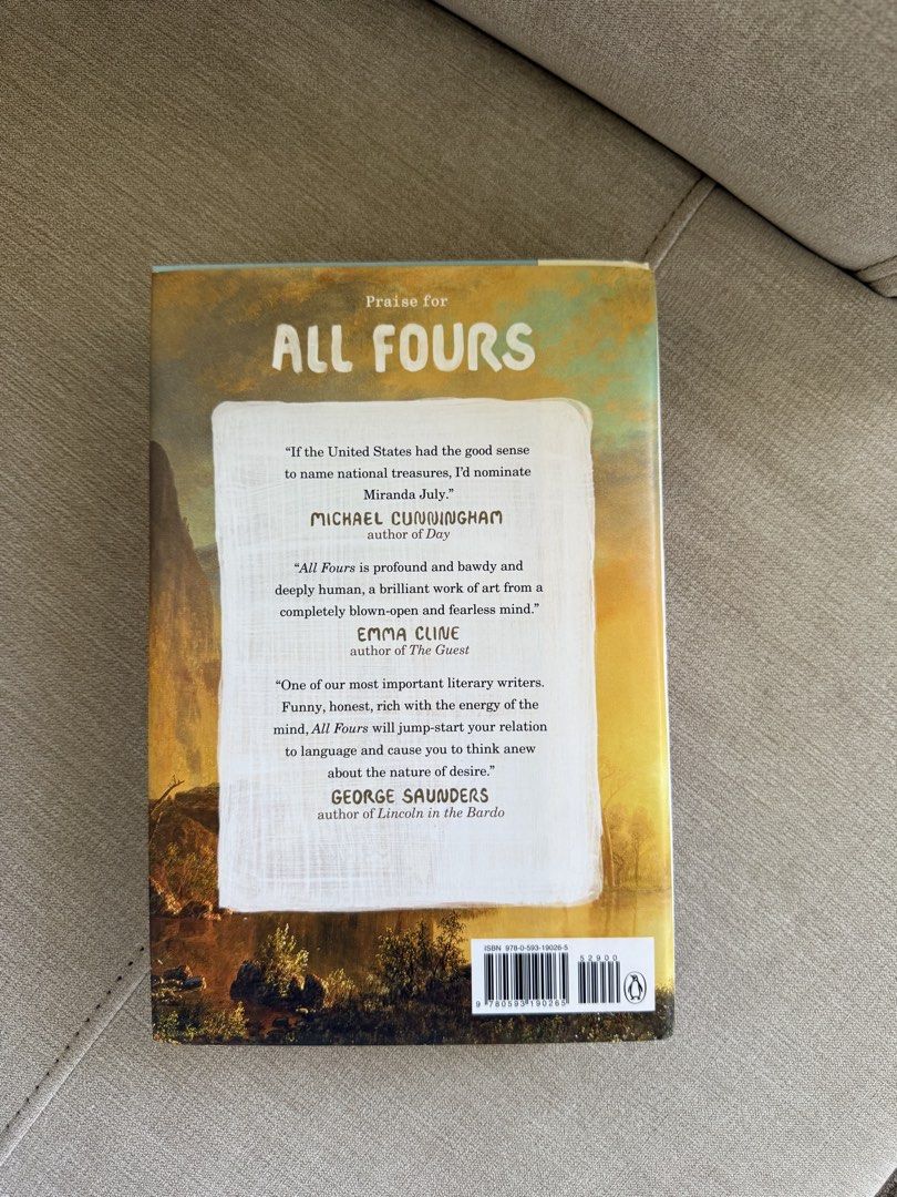 All Fours by Miranda July (Category: Storybooks) located in Davao. Submitted by friesflakes (Listing ID 1437980056, Image 2). Description: - Title: All Four by Miranda July - Cover Design: Landscape design on front and back - Features quotes from: Michael Cunningham, Emma Cline, and George Saunders - Publisher: Penguin - Condition: Spine visible.