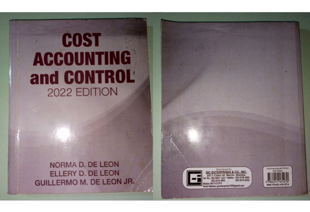 Cost Accounting and Control 2022 Edition (Category: Textbooks) located in Malabon City. Submitted by studentid (Listing ID 1438298754, Image 1). Description: - Cost Accounting and Control 2022 Edition textbook - Authors: Norma D. De Leon, Ellery D. De Leon, and Guillermo M. De Leon Jr. - Can do meet-ups around CaMaNaVa area .