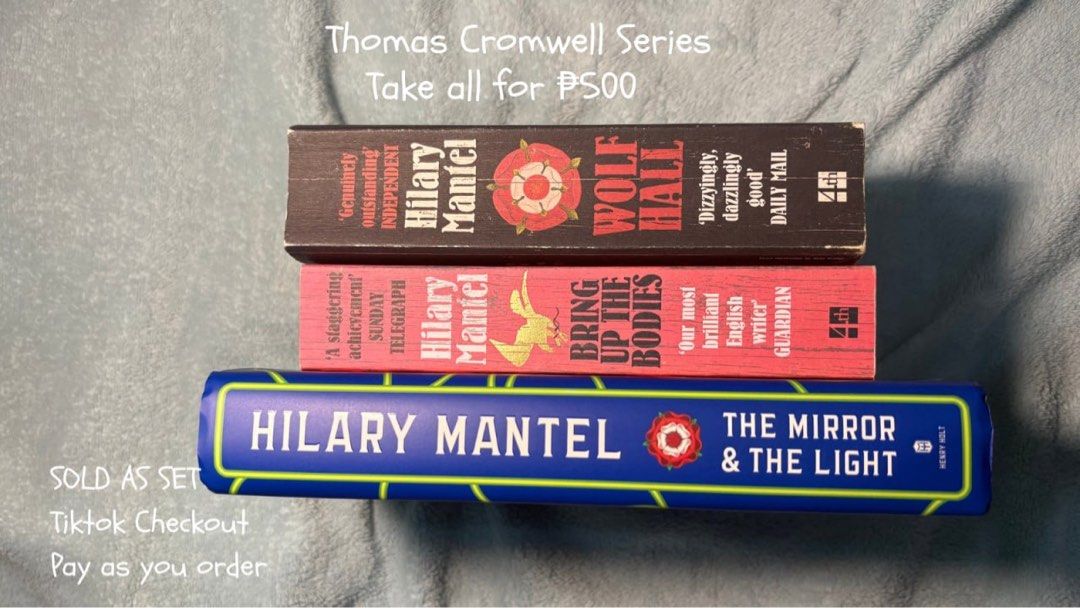 Hilary Mantel Thomas Cromwell Series (Category: Storybooks) located in Cebu City. Submitted by ajduyac (Listing ID 1438879213, Image 1). Description: - Complete Thomas Cromwell trilogy by Hilary Mantel. - Includes "Wolf Hall", "Bring Up the Bodies", and "The Mirror & The Light". - Sold as a set. - Price: ₱500. - Payment: TikTok Checkout, pay as you order..