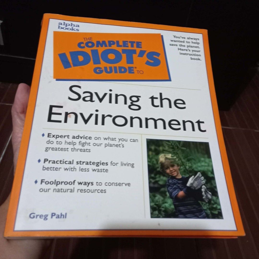 The Complete Idiot's Guide to Saving the Environment by Greg Pahl (Category: Storybooks) located in Tanay. Submitted by the4thram (Listing ID 1435641046, Image 1). Description: .