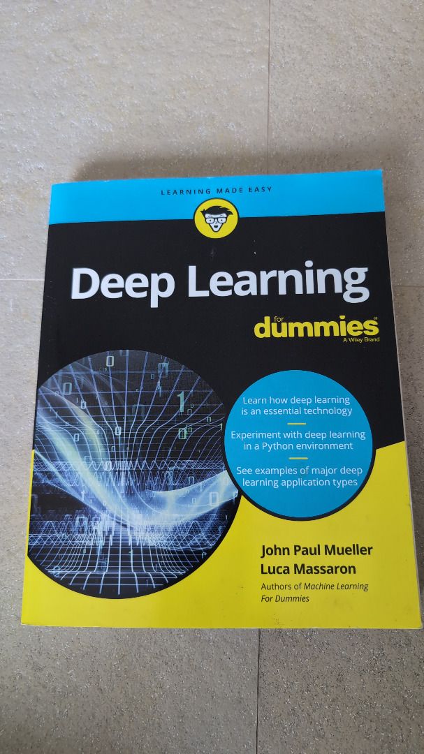 Deep Learning for Dummies (Category: Textbooks) located in Baliuag. Submitted by silverowl_276a42 (Listing ID 1438970257, Image 1). Description: - Learn deep learning concepts. - Authored by John Paul Mueller and Luca Massaron. - Covers data pattern recognition. - Includes examples using TensorFlow and Keras. - Features hands-on activities. - Explains complex algorithms. - Practical guide to effective deep learning..