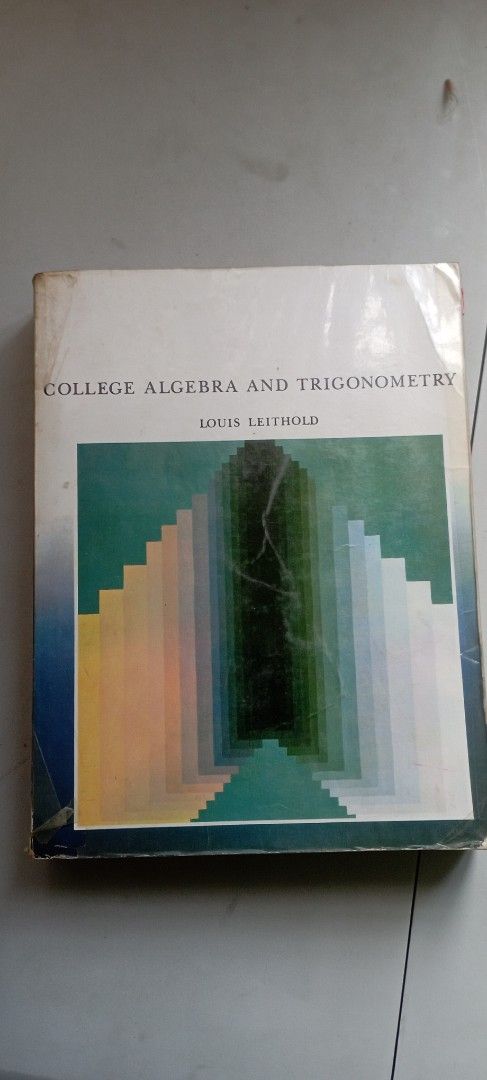 Leithold Calculus 7 & College Algebra and Trigonometry (Category: Textbooks) located in Manila. Submitted by cool_niacene15 (Listing ID 1438978680, Image 2). Description: - "The Calculus 7" by Leithold (1996, 5th printing, yellow spine) - "College Algebra and Trigonometry" by Leithold (1992) - Both books are authorized for sale only in the Philippines. - My well loved books. Still in good condition, no tears, has highlights though..