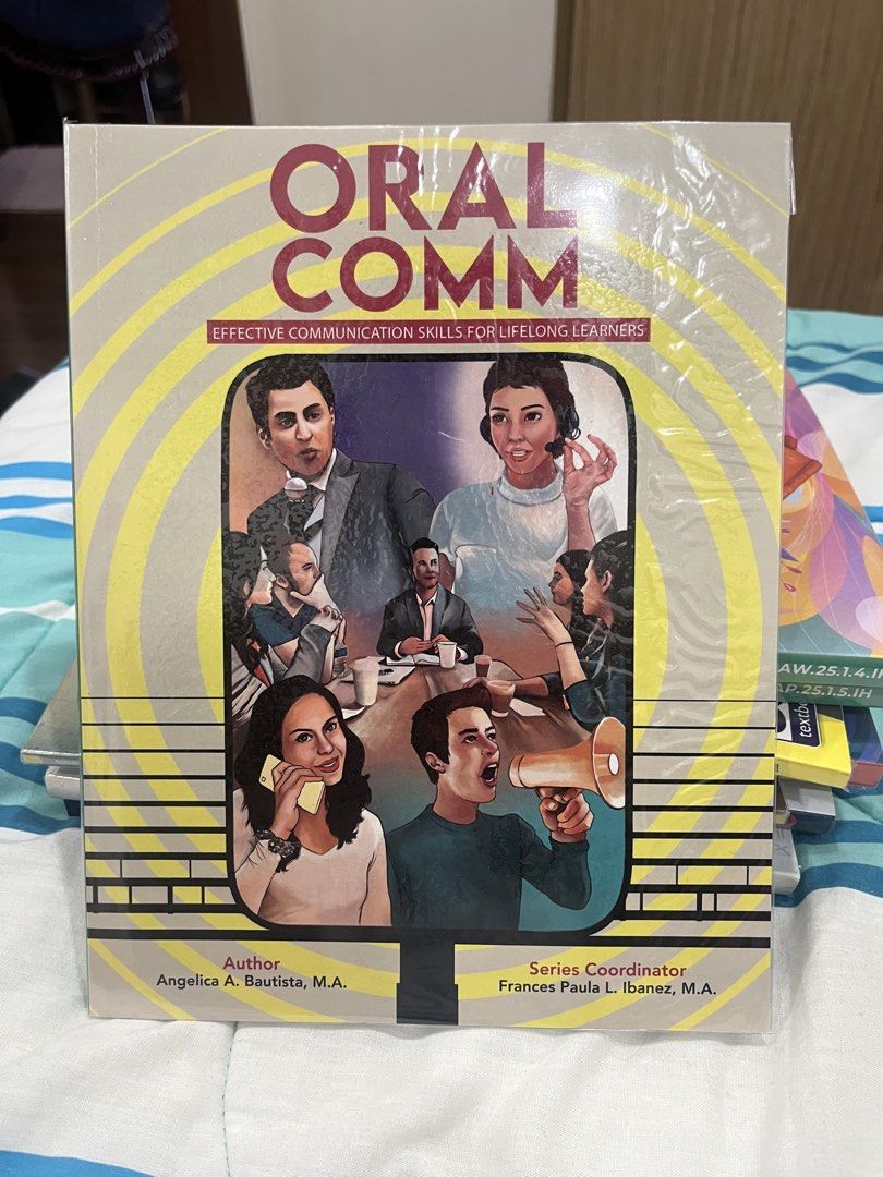 Oral Communication Textbook (Category: Textbooks) located in Paranaque City. Submitted by emceeahr (Listing ID 1439623324, Image 1). Description: - "Oral Communication: Effective Communication Skills for Lifelong Learners" textbook. 1st edition. - Authored by Angelica A. Bautista, coordinated by Frances Paula Ibanez. - Published by techFactors Inc. - Focuses on designing and delivering speeches. - Improves oral communication skills for profession