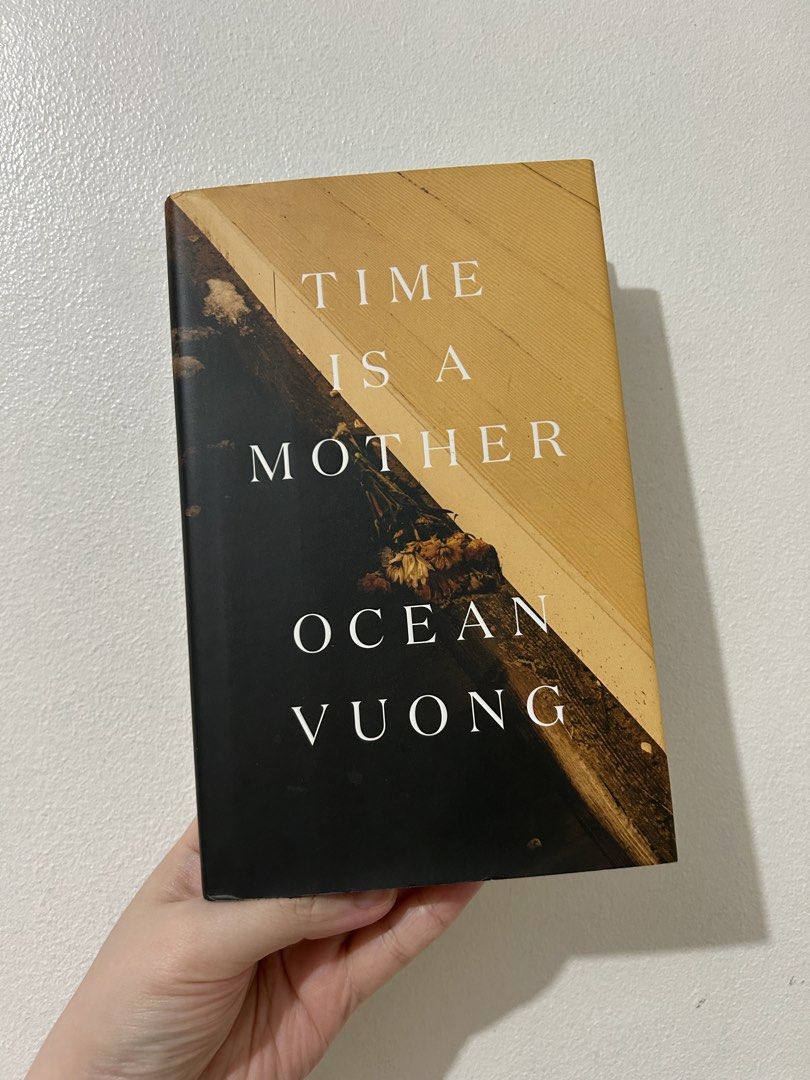Time is a Mother- Ocean Vuong (Category: Storybooks) located in Manila. Submitted by as_declutter (Listing ID 1439944230, Image 1). Description: Hardbound remaindered copy Loc: Manila MOD: j&t, ggx, lalamove .