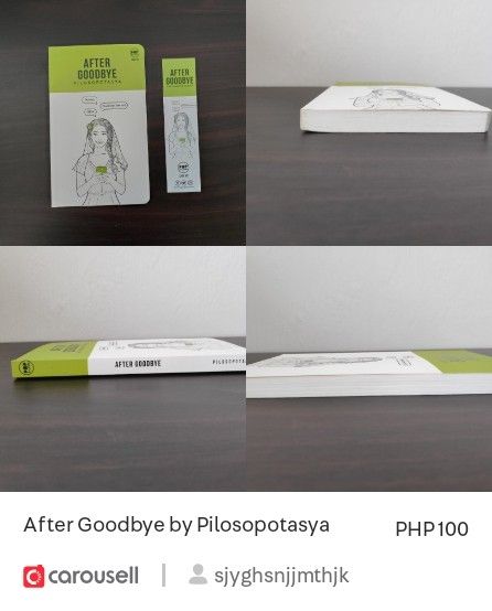 After Goodbye by Pilosopotasya (Category: Storybooks) located in Paranaque City. Submitted by sjyghsnjjmthjk (Listing ID 1440528359, Image 1). Description: Relisting and repriced! - 'After Goodbye' by Pilosopotaskya - Comes with a bookmark - Perfect for readers who love thoughtful stories Mode of payment: BPI, Maya, Gcash.
