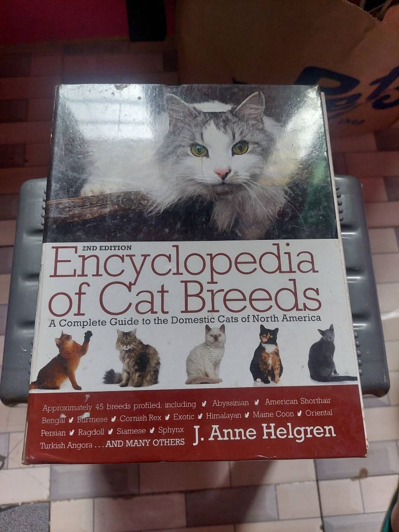Encyclopedia of Cat Breeds 2nd Edition by J. Anne Helgren (Category: Storybooks) located in Caloocan City. Submitted by yuki_sanada (Listing ID 1440721469, Image 1). Description: SELLING: Encyclopedia of Cat Breeds, 2nd Edition (by J. Anne Helgren) 1,300 PHP Cainta location MOD: Lalamove, LBC, or Meetup MOP: Gcash or BP RFS: Need funds para sa paglipat ng bahay issue: may pangalan ko sa likod 😃 Pero in very good condition, naka plastic cover at 