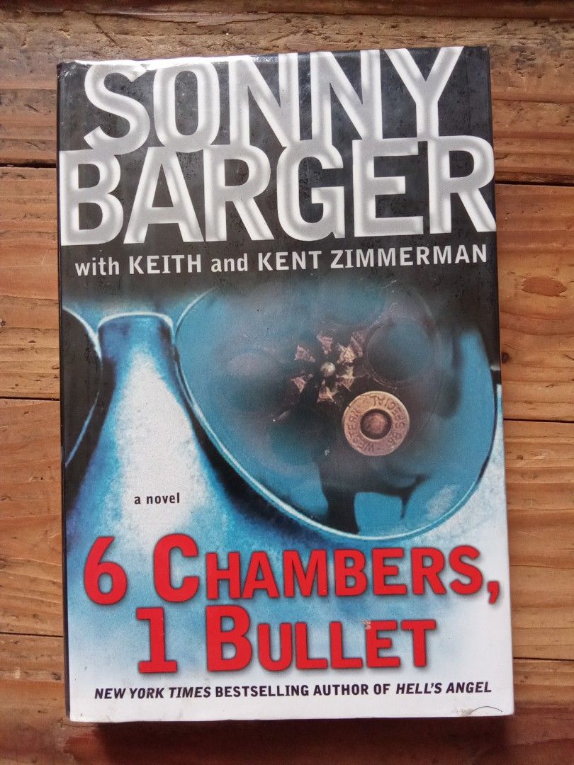 6 Chambers, 1 Bullet by Sonny Barger first edition (Category: Storybooks) located in Pasig City. Submitted by teebeedeee (Listing ID 1435715207, Image 1). Description: - Title: 6 Chambers, 1 Bullet - Author: Sonny Barger with Keith and Kent Zimmerman - Publisher: William Morrow - Known for: 'Dead in 5 Heartbeats', 'Ridin' High, Livin' Free', 'Hell's Angel' - Genre: Novel preowned hardcover book complete pages plastic covered.no visible penmarks .
