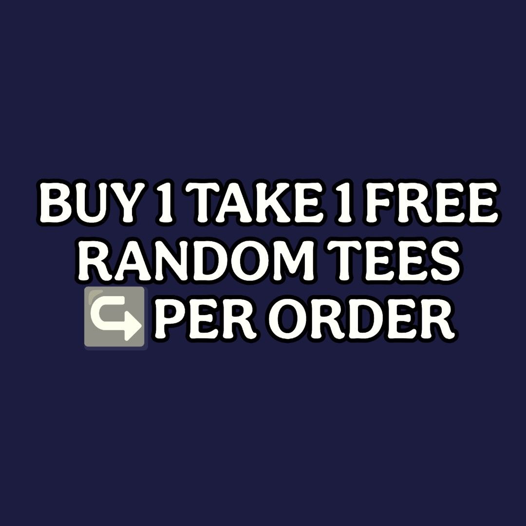 BUY 1 GET FREE SHIRT RANDOM TEE PER ORDER (Category: Announcements) located in Antipolo. Submitted by thrift_pyramid. (Listing ID 1435901886, Image 1). Description: BUY 1 GET FREE SHIRT RANDOM TEE PER ORDER.