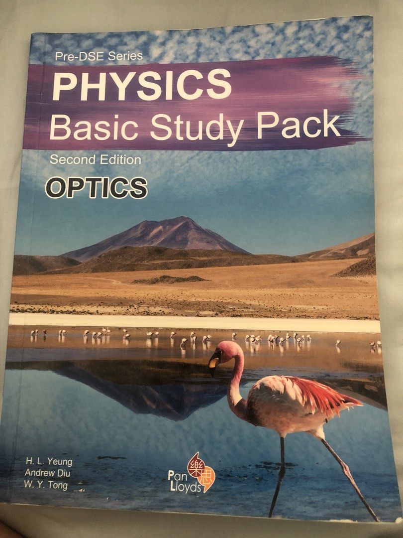 Physics Basic Study Pack Optics 第二版 （分類：教科書）位於 Hong Kong。 由 ivan8347 提交（商品編號 1435956209，圖片 1）。簡介： 這是一本Physics Basic Study Pack Optics 第二版，由H. L. Yeung, Andrew Diu, W. Y. Tong編寫。適用於Pre-DSE Series。書本封面有火烈鳥和風景圖案。Pan Lloyds出版。。