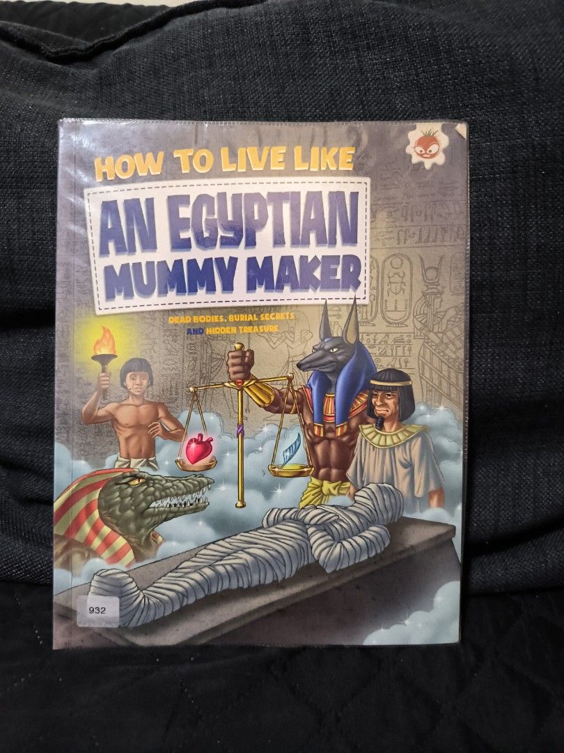 How to live like an Egyptian Mummy Maker (Category: Storybooks) located in Makati City. Submitted by playasyougrow (Listing ID 1436322248, Image 1). Description: Softbound with plastic sleeve Preloved No flaws Travel down the Nile and into the heart of an ancient tomb with young Neferu, who is training to mummify a great pharaoh. Look over his shoulder to witness the dog-headed Anubis weighing the heart of a corpse, or the brains being removed an
