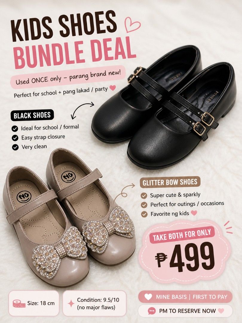 Kids Shoes Bundle Deal (Category: Babies & Kids Fashion) located in Pasig City. Submitted by lfboutique (Listing ID 1436294272, Image 1). Description: - Bundle of two pairs of kids' shoes . - Includes: - Black shoes: Perfect for school or formal events, easy strap closure. 19cm - Glitter bow shoes: Ideal for outings and special occasions.18cm - Price: ₱499 for both pairs..