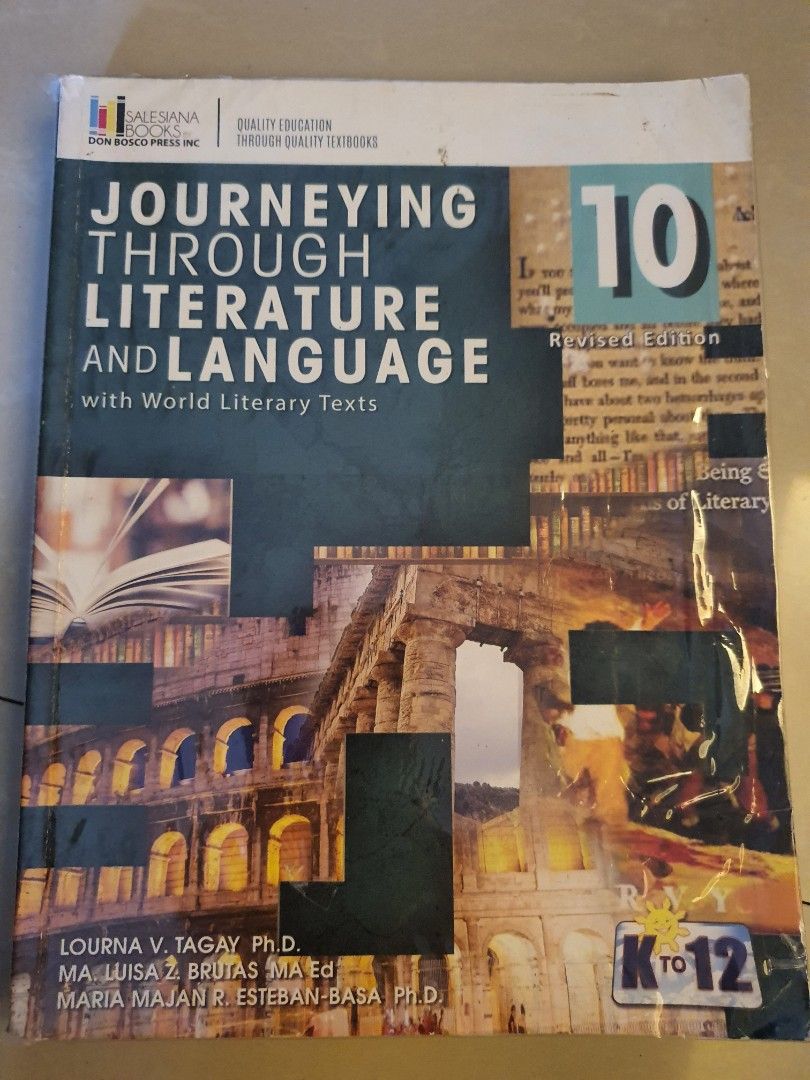 Journeying Through Literature and Language Grade 10 (Category: Textbooks) located in Manila. Submitted by teachergi29461 (Listing ID 1436652413, Image 1). Description: Grade 10 textbook titled "Journeying Through Literature and Language" with World Literary Texts. It is published by the Ateneo Books. The authors are Lourna V. Tagay, Ma. Luisa Z. Brutas, and Maria Majan R. Esteban-Basa. It is a K to 12 edition..