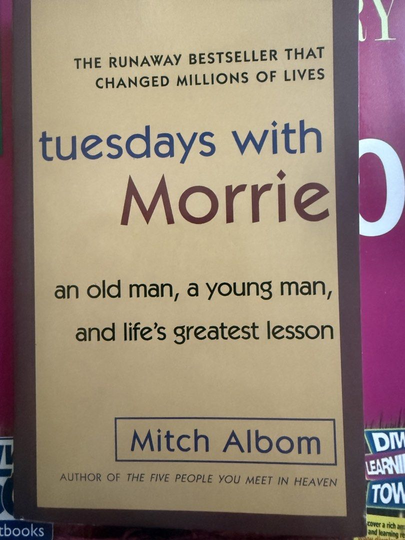 Tuesdays with Morrie by Mitch Albom (Category: Storybooks) located in Mandaluyong City. Submitted by babycakesshop (Listing ID 1436828715, Image 1). Description: - 'Tuesdays with Morrie' by Mitch Albom - A heartwarming story about life's lessons - Features an old man and a young man - A runaway bestseller - From the author of 'The Five People You Meet in Heaven' - A life-changing read!.