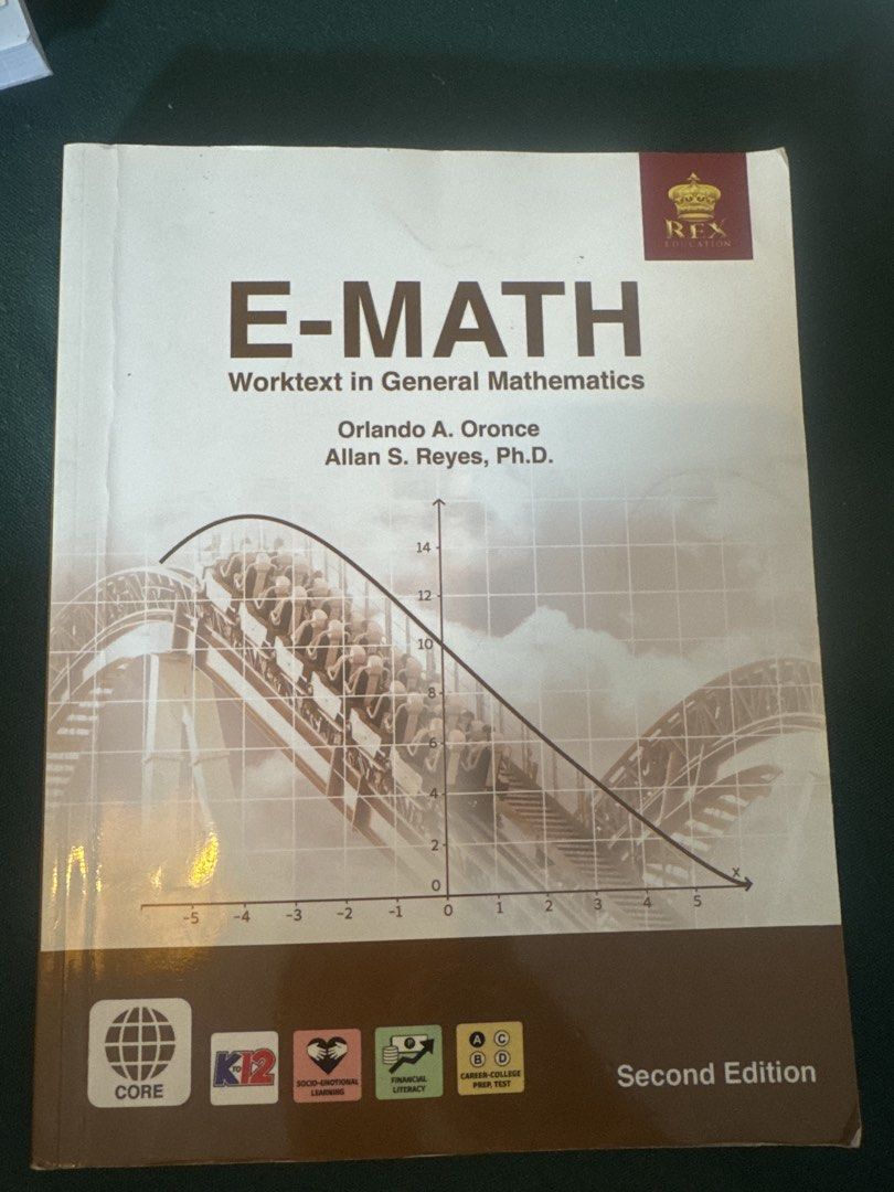 E-MATH Worktext in General Mathematics 2nd Edition by Ordonez & Reyes (Category: Textbooks) located in Marikina City. Submitted by stylepile (Listing ID 1441359148, Image 1). Description: - E-MATH Worktext in General Mathematics - Second Edition - Authors: Orlando A. Ordonez and Allan S. Reyes, Ph.D. - Publisher: Rex Book Store, Inc. - Perfect for General Mathematics students.