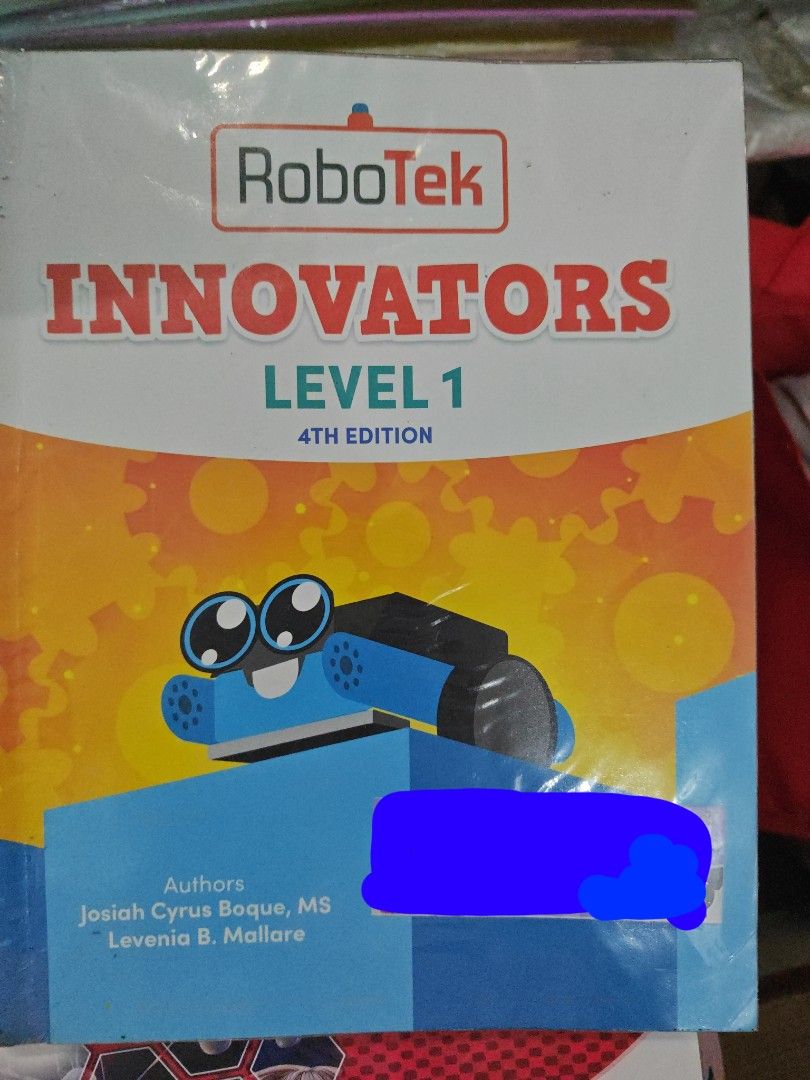 RoboTek Innovators Level 1 4th Edition Educational Book (Category: Textbooks) located in Quezon City. Submitted by lycegoroca (Listing ID 1439941128, Image 1). Description: - RoboTek Innovators Level 1, 4th Edition - Perfect for Grade 3 students - Engaging colorful design with a robotic theme - Authors: Josiah Cyrus Boque, MS and Levenia B. Mallare 3 pages have answers with pencil that is erasable 1page have answer with pen.