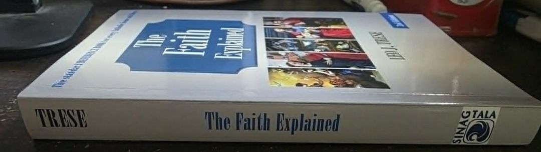 THE FAITH EXPLAINED by Leo J. Trese (Category: Religion Books) located in Quezon City. Submitted by marklamsen (Listing ID 1443049870, Image 2). Description: For Sale - THE FAITH EXPLAINED by Leo J. Trese, 3rd Edition The standard reference book for every Catholic home and library In brand new compact size grey paperback cover copy Ideal for use by ministerial/theological students and Catholic lay people Dimension: 7-inch tall by 4.5-inch wide an