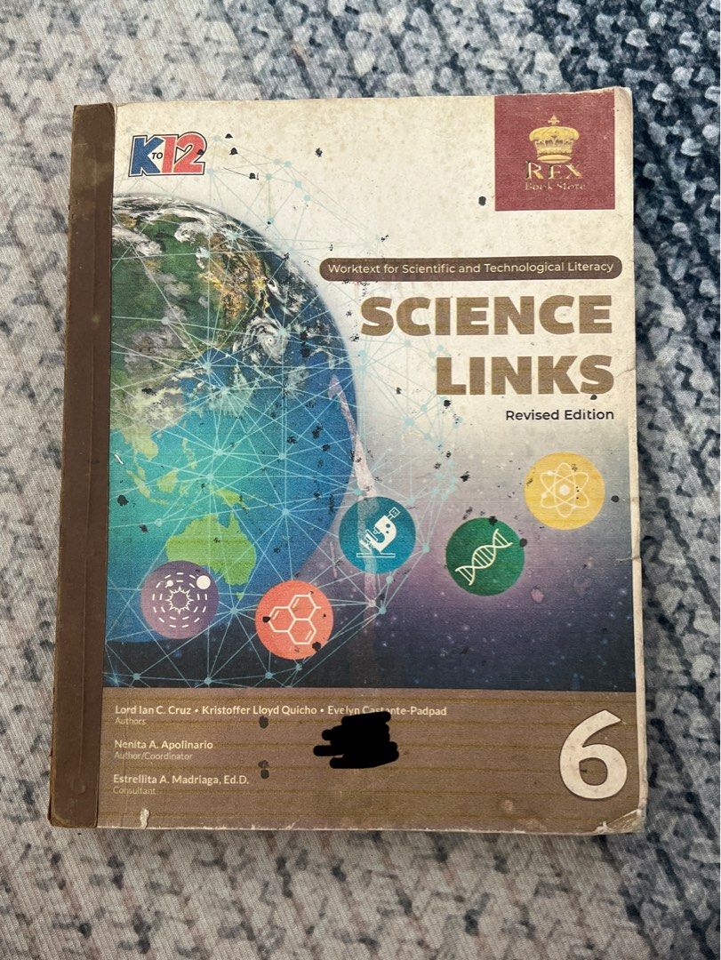 Science Links Revised Edition K12 Worktext Grade 6 (Category: Textbooks) located in Calamba. Submitted by weedeclutters (Listing ID 1443767060, Image 1). Description: - Grade 6 Science worktext - Title: Scientific and Technological Literacy - Revised Edition - Authors: Lord Ian C. Cruz, Kristiana Lloyd Quicho, Evelyn Castante-Padpلح, Nerita A. Apolinario, and Estrellita A. Madriaga - Condition: Has some writing on the cover and inside..