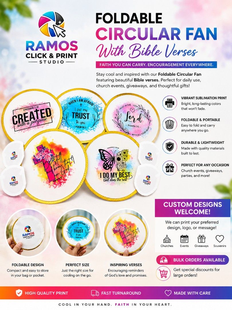 Ramos Click & Print Foldable Circular Fan with Bible Verses (Category: Fans) located in Quezon City. Submitted by kiriah (Listing ID 1443941130, Image 1). Description: - Stay cool and inspired with foldable circular fans. - Features beautiful Bible verses for daily inspiration. - Ideal for church events, personal use, or as giveaways. - Vibrant sublimation print for bright, long-lasting colors. - Durable, lightweight, and easy to carry. - Custom 
