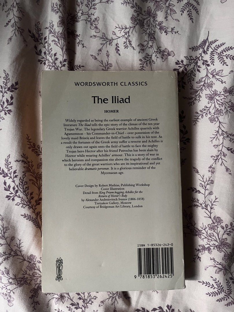 The Iliad by Homer - Wordsworth Classics (Category: Storybooks) located in Cabuyao City. Submitted by srirachii_lemon (Listing ID 1443990762, Image 2). Description: Preloved The Iliad - Homer - Wordsworth Classics - Complete and unabridged text - No annotations - Spine in good condi - Yellow edges AUTHENTIC/ORIGINAL, i never buy or sell counterfeit 💕 Loc : Cabuyao, Laguna MOP : Gcash, Maya, GoTyme:) .